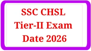 SSC CHSL Tier Ii Exam Date 2026 Out