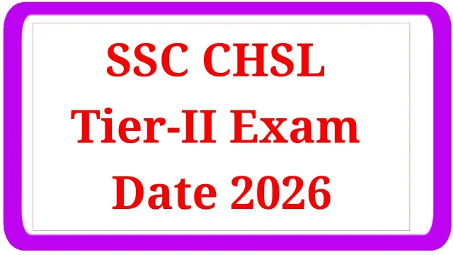 SSC CHSL Tier Ii Exam Date 2026 Out